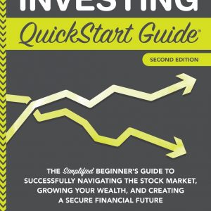 Investing QuickStart Guide (2nd Edition) – Ted D. Snow, CFP®, MBA