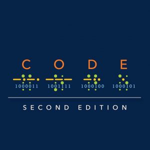 Code: The Hidden Language of Computer Hardware and Software (2nd Edition)